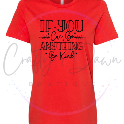 If You Can Be Anything Women's Tee