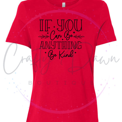 If You Can Be Anything Women's Tee