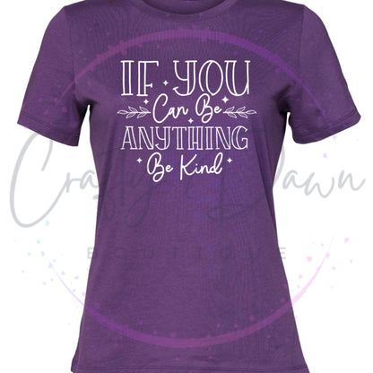 If You Can Be Anything Women's Tee