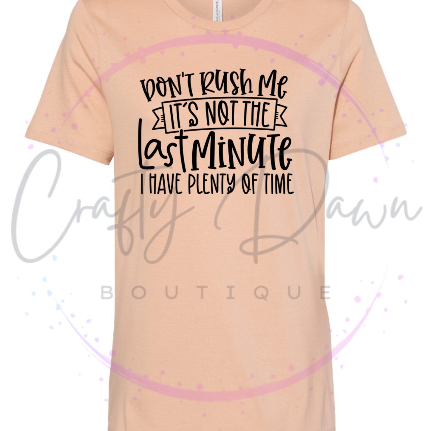 Don't Rush Me Women's Tee