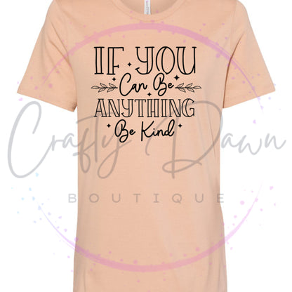 If You Can Be Anything Women's Tee