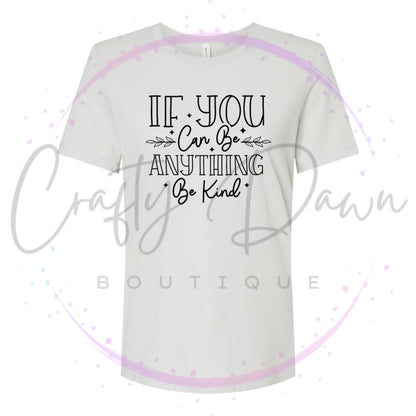 If You Can Be Anything Women's Tee