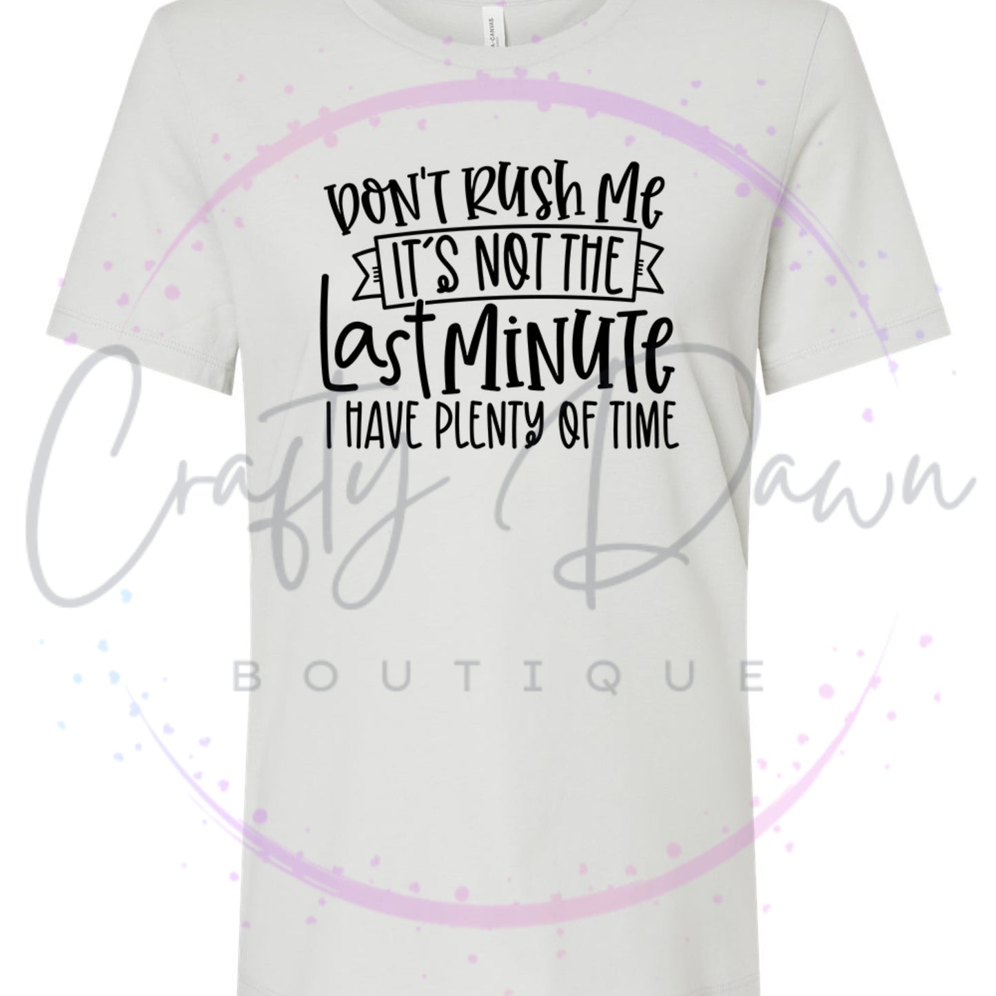 Don't Rush Me Women's Tee