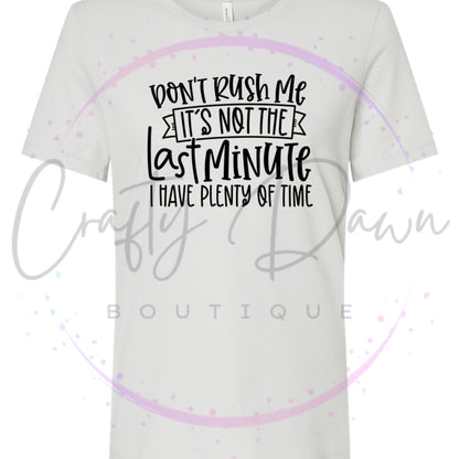 Don't Rush Me Women's Tee