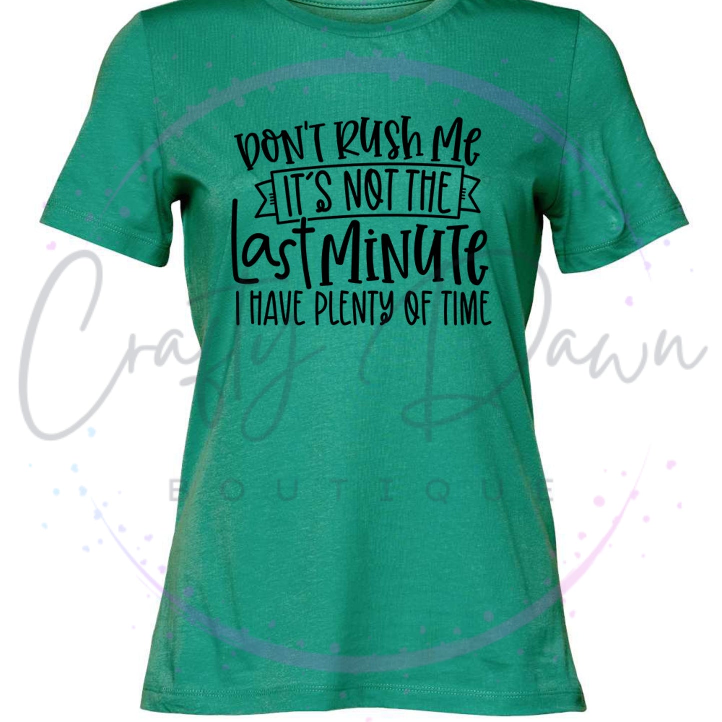 Don't Rush Me Women's Tee