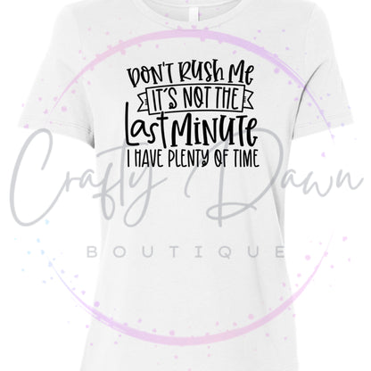 Don't Rush Me Women's Tee