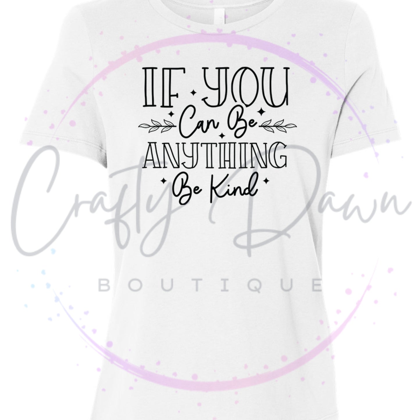 If You Can Be Anything Women's Tee