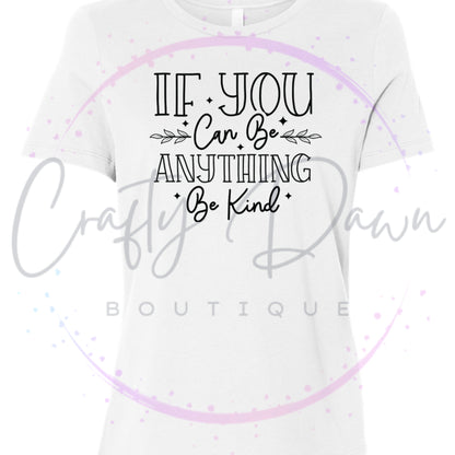 If You Can Be Anything Women's Tee