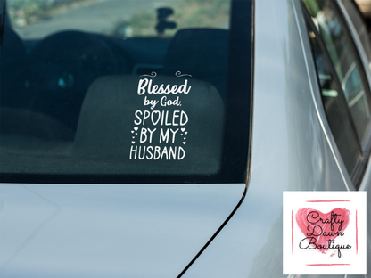 Blessed By God, Spoiled By My Husband Decal